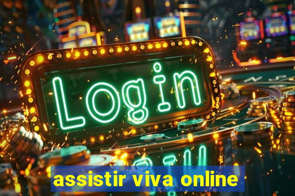 assistir viva online